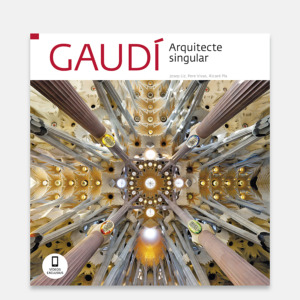 Gaudí Gaudí Arquitecte singular