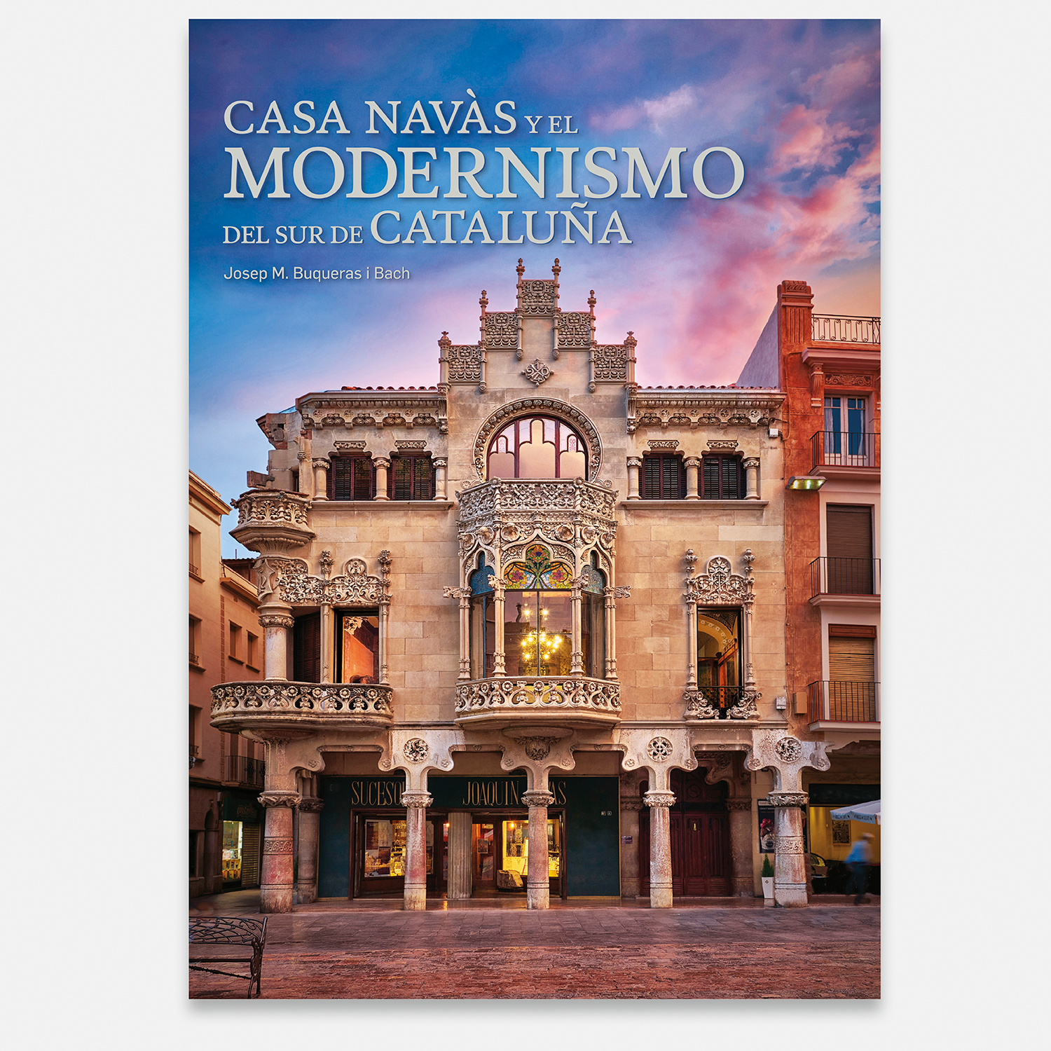 Casa Navàs i el Modernisme del sud de Catalunya Casa Navàs i el Modernisme del sud de Catalunya cob cnp2 casa navas